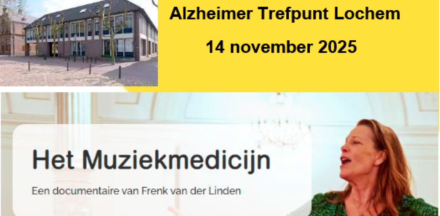 Documentaire “Het Muziekmedicijn” bij Alzheimer Trefpunt Lochem